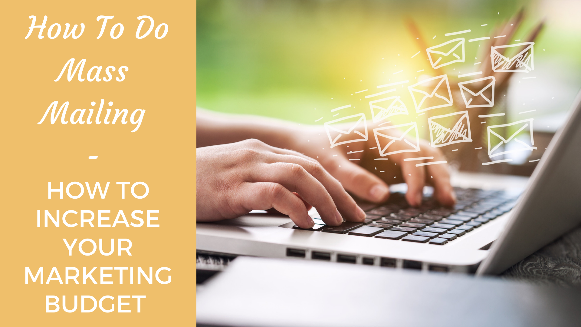 How To Do Mass Mailing How to Increase Your Marketing Budget